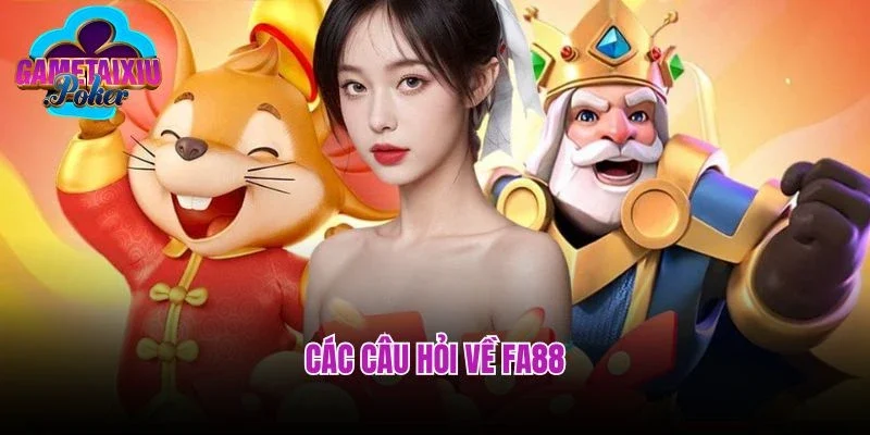 Các câu hỏi về FA88
