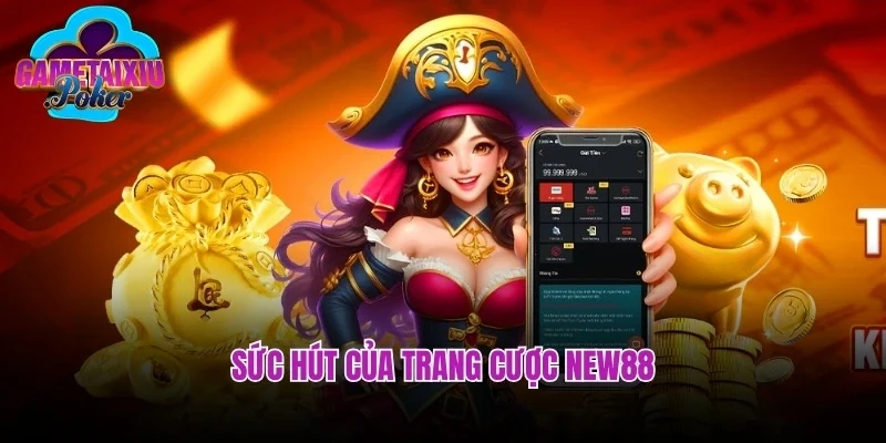 Sức hút của trang cược New88
