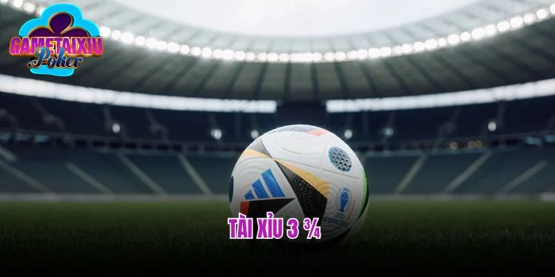 Kèo Tài Xỉu 3 ¾ – Kinh Nghiệm Tham Gia Đọc Kèo Chuẩn Xác