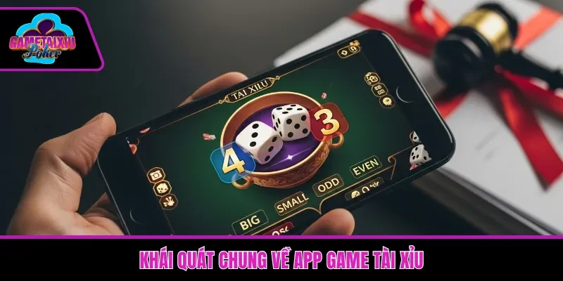 Khái quát chung về app game tài xỉu
